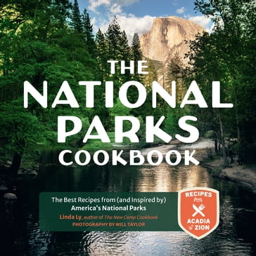 The National Parks Cookbook - Linda Ly - WILL TAYLOR