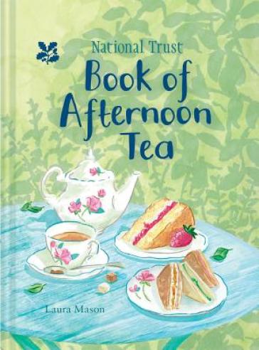 The National Trust Book of Afternoon Tea - Laura Mason - National Trust Books