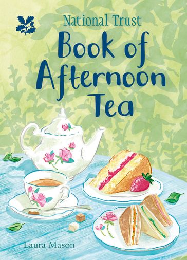 The National Trust Book of Afternoon Tea - Laura Mason - National Trust Books