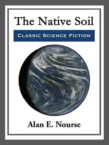 The Native Soil - Alan E. Nourse