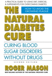 The Natural Diabetes Cure, Second Edition