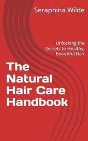 The Natural Hair Care Handbook