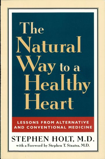 The Natural Way to a Healthy Heart - Stephen Holt