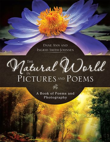 The Natural World in Pictures and Poems - Dane Ann - Ingrid Smith-Johnsen
