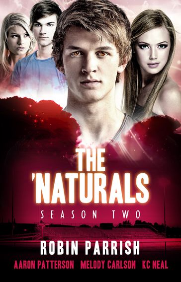 The 'Naturals: Evolution - Aaron Patterson - K.C. Neal - Melody Carlson - Robin Parrish