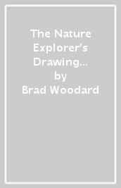 The Nature Explorer s Drawing Guide for Kids