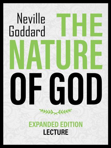 The Nature Of God - Expanded Edition Lecture - Neville Goddard