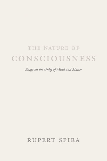 The Nature of Consciousness - Bernardo Kastrup - Rupert Spira
