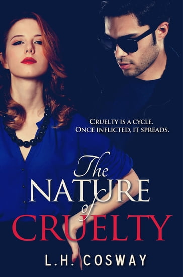 The Nature of Cruelty - L.H. Cosway