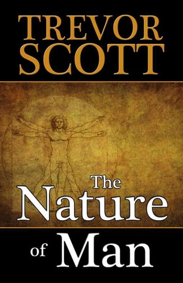 The Nature of Man - Trevor Scott