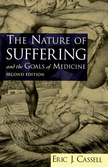 The Nature of Suffering and the Goals of Medicine - Eric J. Cassell