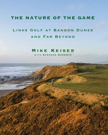 The Nature of the Game - Mike Keiser - Stephen Goodwin