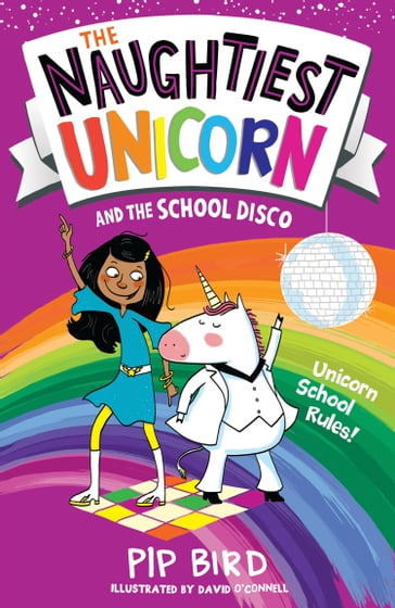 The Naughtiest Unicorn and the School Disco (The Naughtiest Unicorn series) - Pip Bird