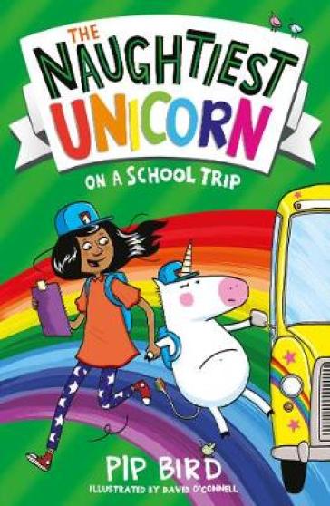 The Naughtiest Unicorn on a School Trip - Pip Bird