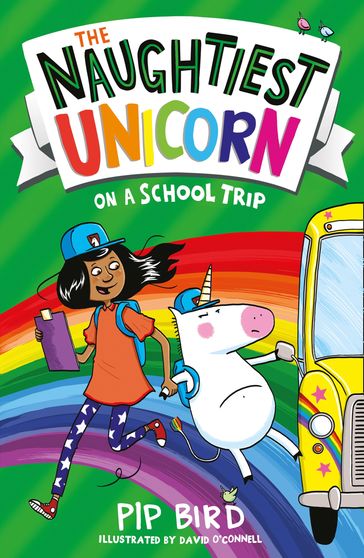 The Naughtiest Unicorn on a School Trip (The Naughtiest Unicorn series) - Pip Bird