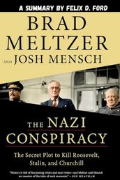 The Nazi Conspiracy: The Secret Plot to Kill Roosevelt, Stalin, and Churchill by Brad Meltzer and Josh Mensch