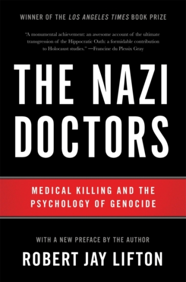 The Nazi Doctors (Revised Edition) - Robert Lifton