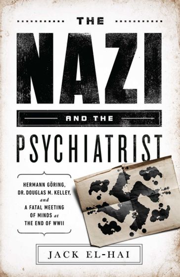 The Nazi and the Psychiatrist - Jack El-Hai