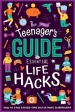 The (Nearly) Teenager s Guide to Essential Life Hacks