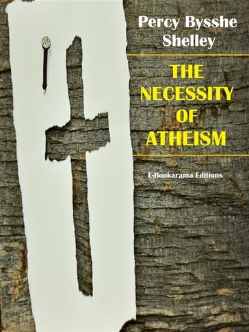 The Necessity of Atheism - Percy Bysshe Shelley