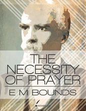 The Necessity of Prayer