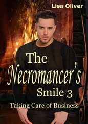 The Necromancer s Smile #3: Taking Care of Business
