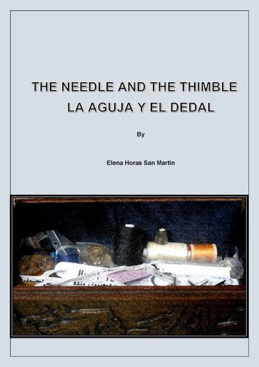The Needle and The Thimble - La Aguja y el Dedal (Bilingual Book in English and Spanish) - Elena Horas San Martin