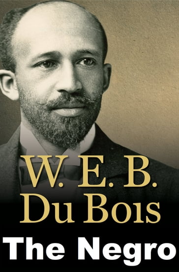 The Negro - William Edward Burghardt Du Bois