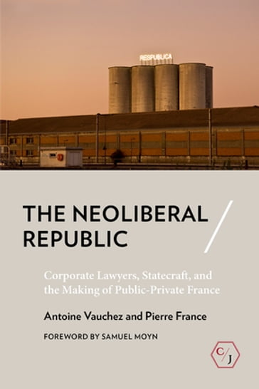 The Neoliberal Republic - Vauchez Antoine - Pierre France