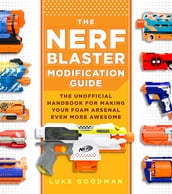 The Nerf Blaster Modification Guide