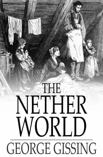 The Nether World - George Gissing