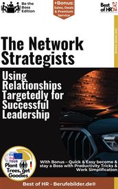 The Network Strategists  Using Relationships Targetedly for Successful Leadership