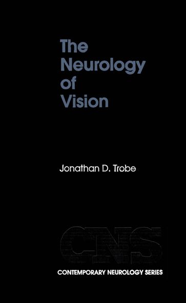 The Neurology of Vision - Jonathan D. Trobe