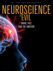 The Neuroscience of Evil:Brain, Face and the Emotion