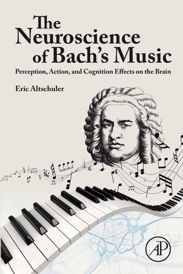 The Neuroscience of Bach's Music - Eric Altschuler - MD PhD