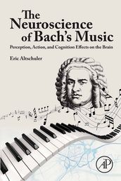 The Neuroscience of Bach s Music