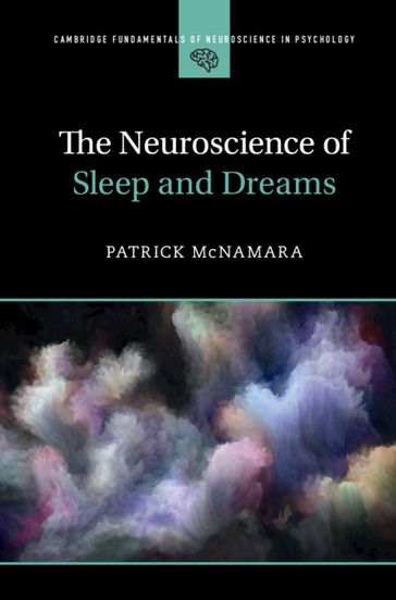 The Neuroscience of Sleep and Dreams - Patrick McNamara