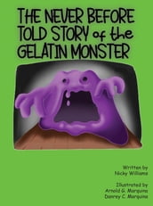 The Never Before Told Story of the Gelatin Monster