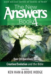 The New Answers Book Volume 4