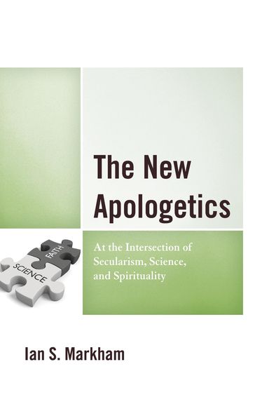 The New Apologetics - Ian S. Markham