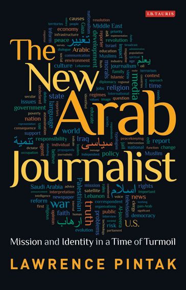 The New Arab Journalist - Lawrence Pintak