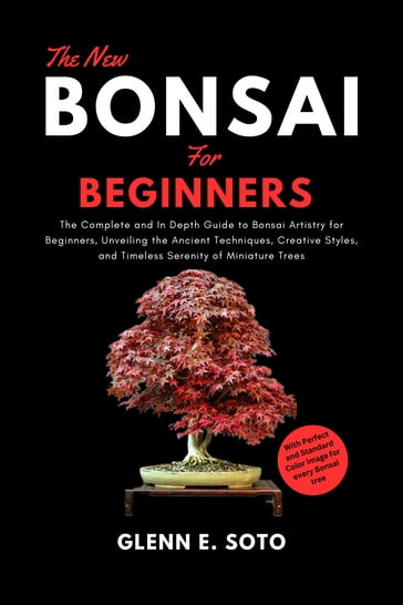 The New Bonsai For Beginners - Glenn E. Soto