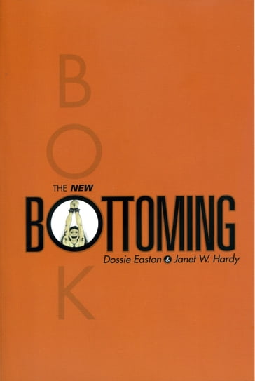 The New Bottoming Book - Dossie Easton