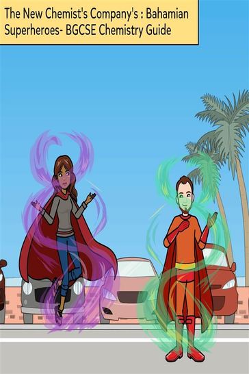 The New Chemist's Company's - Bahamian Superheroes- Highschool Chemistry Book - David Joshua Ferguson