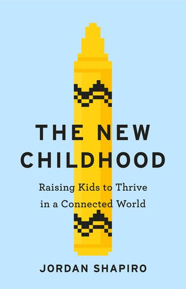 The New Childhood - Jordan Shapiro