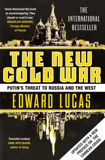 The New Cold War - Edward Lucas