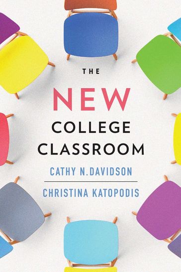 The New College Classroom - Cathy N. Davidson - Christina Katopodis