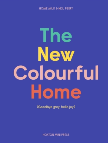 The New Colourful Home - Emma Merry
