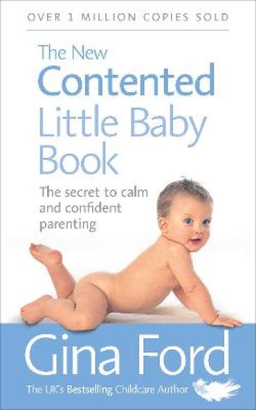 The New Contented Little Baby Book - Contented Little Baby Gina Ford