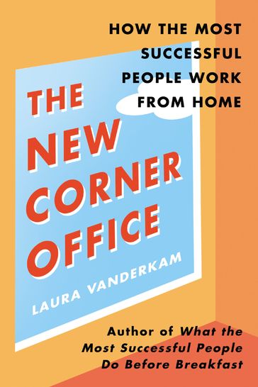 The New Corner Office - Laura Vanderkam